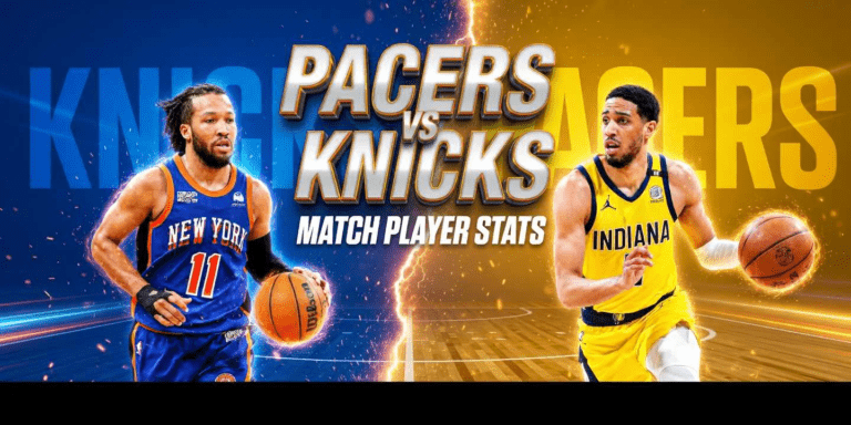 Knicks vs Pacers Match Player Stats