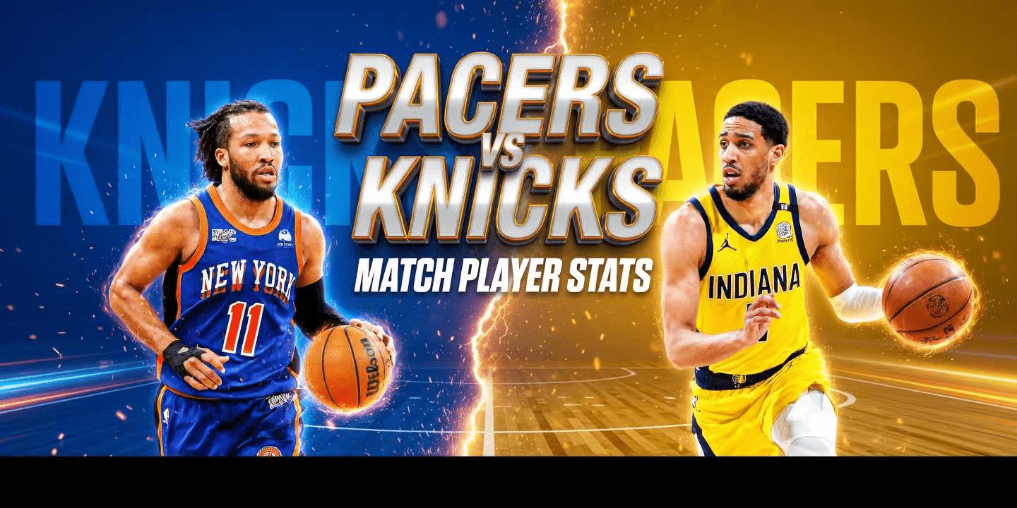Knicks vs Pacers Match Player Stats