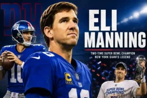 Eli Manning: The Complete Guide to His Career, Family, and Legacy