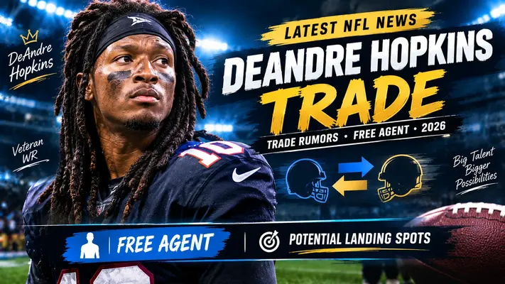 DeAndre Hopkins trade news featuring the veteran NFL wide receiver and 2026 trade rumors